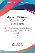 Memoirs Of Robert Cary, Earl Of Monmouth