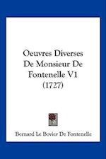 Oeuvres Diverses De Monsieur De Fontenelle V1 (1727)