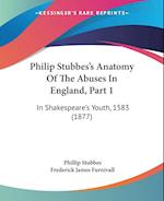 Philip Stubbes's Anatomy Of The Abuses In England, Part 1