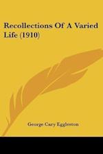 Recollections Of A Varied Life (1910)