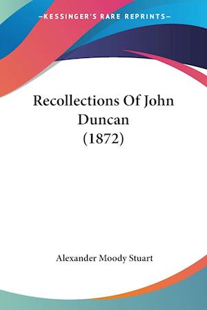Recollections Of John Duncan (1872)