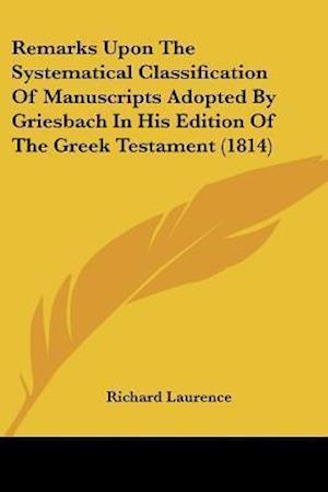 Remarks Upon The Systematical Classification Of Manuscripts Adopted By Griesbach In His Edition Of The Greek Testament (1814)