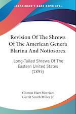 Revision Of The Shrews Of The American Genera Blarina And Notiosorex