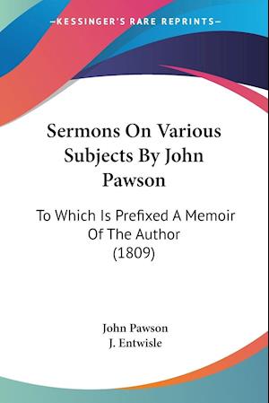Sermons On Various Subjects By John Pawson