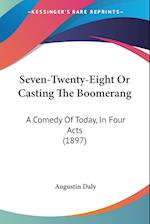 Seven-Twenty-Eight Or Casting The Boomerang