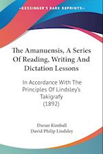 The Amanuensis, A Series Of Reading, Writing And Dictation Lessons