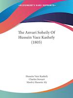 The Anvari Soheily Of Hussein Vaez Kashefy (1805)