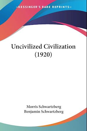 Uncivilized Civilization (1920)