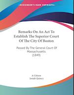 Remarks On An Act To Establish The Superior Court Of The City Of Boston