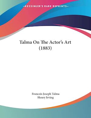 Talma On The Actor's Art (1883)
