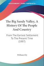 The Big Sandy Valley, A History Of The People And Country