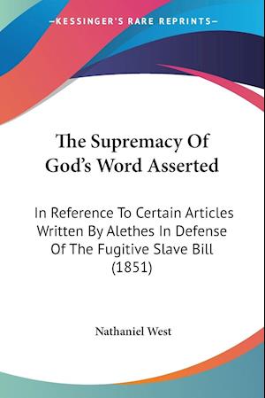The Supremacy Of God's Word Asserted