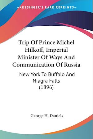 Trip Of Prince Michel Hilkoff, Imperial Minister Of Ways And Communication Of Russia