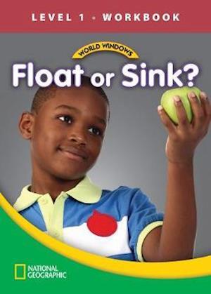 World Windows 1 (Science): Float Or Sink? Workbook