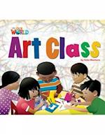 Our World Readers: Art Class