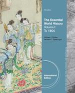 The Essential World History, Volume I: To 1800, International Edition