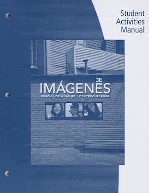 Student Activities Manual for Rusch/Dominguez/Caycedo Garner's Imágenes