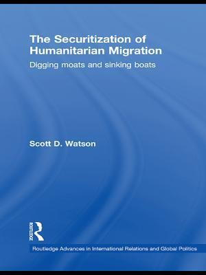 The Securitization of Humanitarian Migration