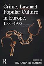 Crime, Law and Popular Culture in Europe, 1500-1900