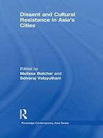 Dissent and Cultural Resistance in Asia''s Cities