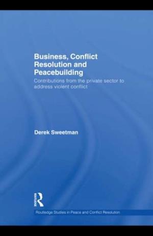 Business, Conflict Resolution and Peacebuilding