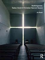 Nothingness: Tadao Ando''s Christian Sacred Space