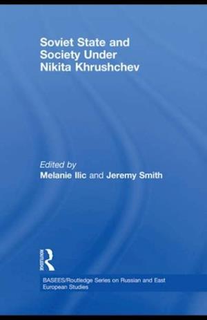 Soviet State and Society Under Nikita Khrushchev