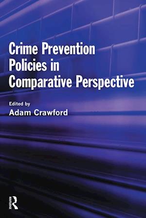 Crime Prevention Policies in Comparative Perspective