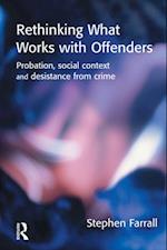 Rethinking What Works with Offenders