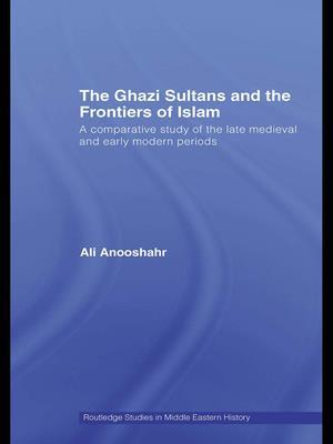 The Ghazi Sultans and the Frontiers of Islam