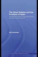 Ghazi Sultans and the Frontiers of Islam