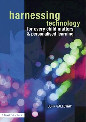 Harnessing Technology for Every Child Matters and Personalised Learning