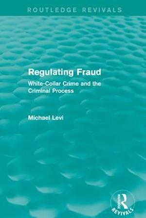 Regulating Fraud (Routledge Revivals)