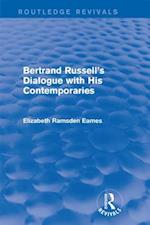 Bertrand Russell''s Dialogue with His Contemporaries (Routledge Revivals)