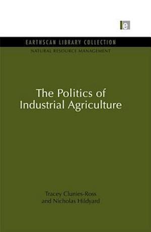 The Politics of Industrial Agriculture