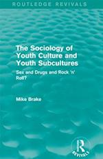Sociology of Youth Culture and Youth Subcultures (Routledge Revivals)