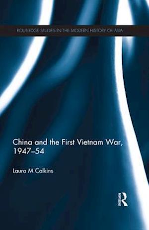 China and the First Vietnam War, 1947-54