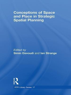 Conceptions of Space and Place in Strategic Spatial Planning