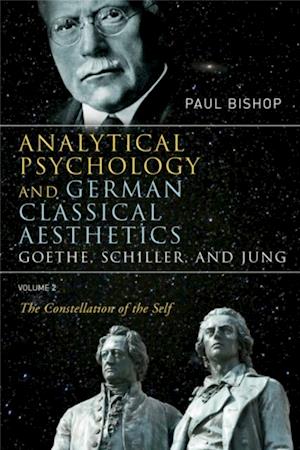 Analytical Psychology and German Classical Aesthetics: Goethe, Schiller, and Jung Volume 2