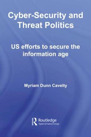 Cyber-Security and Threat Politics