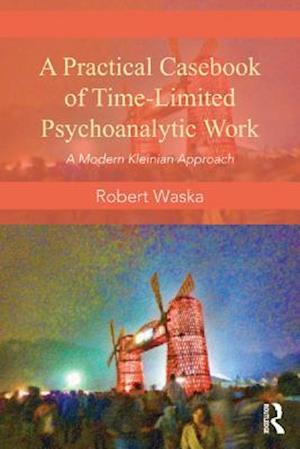 Practical Casebook of Time-Limited Psychoanalytic Work