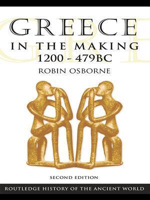 Greece in the Making 1200-479 BC