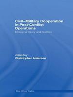 Civil-Military Cooperation in Post-Conflict Operations