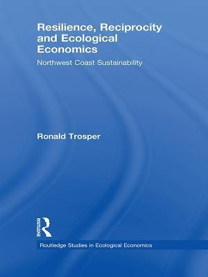 Resilience, Reciprocity and Ecological Economics