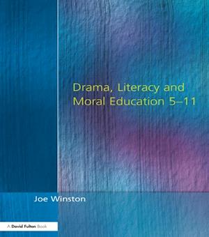 Drama, Literacy and Moral Education 5-11