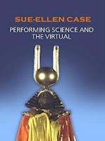 Performing Science and the Virtual