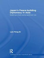 Japan''s Peace-Building Diplomacy in Asia