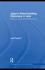 Japan''s Peace-Building Diplomacy in Asia
