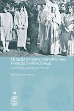 Muslim Women, Reform and Princely Patronage