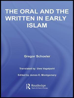 The Oral and the Written in Early Islam